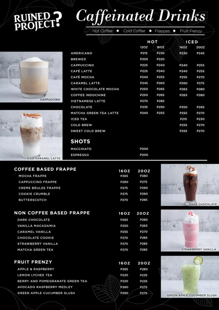 Caffeinated coffee, a menu of Ruined Project Philippines resturant.